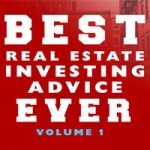 The Best Real Estate Investing Advice Ever